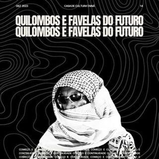 Quilombos e favelas do futuro!