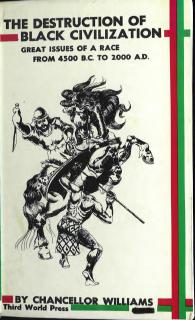 Chancellor Williams - The Destruction of Black Civilization, Great Issues of a Race from 4500 B.C.