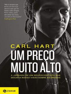 Carl Hart - Um preço muito alto