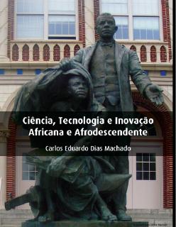 Carlos Machado - Ciência tecnologia e inovação africana e afrodescendente